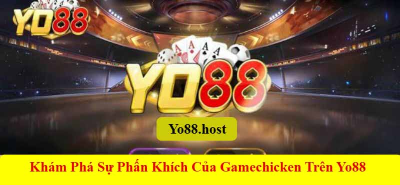 Khám Phá Sự Phấn Khích Của Gamechicken Trên Yo88